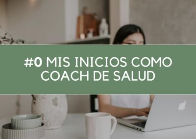 Mis inicios como coach de salud